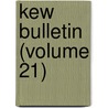 Kew Bulletin (Volume 21) door General Books