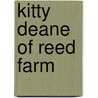 Kitty Deane Of Reed Farm door Eleanor Grace O'Reilly