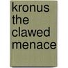 Kronus The Clawed Menace door Adam Blade