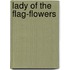 Lady of the Flag-Flowers