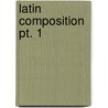 Latin Composition  Pt. 1 door Joseph Henry Allen