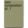 Latin Composition  Pt. 1 door Joseph Henry Allen