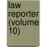 Law Reporter (Volume 10) by Peleg Whitman Chandler
