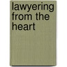 Lawyering from the Heart door Deborah Kenn
