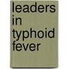 Leaders in Typhoid Fever by Eugne Beauharnais Nash