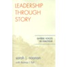 Leadership Through Story door Thomas L. Fish