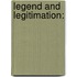 Legend and Legitimation: