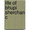 Life Of Bhupi Sherchan C door Michael Hutt
