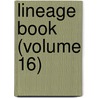 Lineage Book (Volume 16) by Daughters of the American Revolution