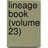 Lineage Book (Volume 23)