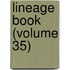 Lineage Book (Volume 35)