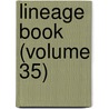 Lineage Book (Volume 35) by Daughters of the American Revolution