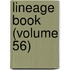 Lineage Book (Volume 56)