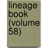 Lineage Book (Volume 58)