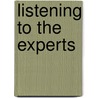 Listening to the Experts door Onbekend