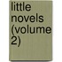 Little Novels (Volume 2)