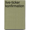Live-Ticker Konfirmation door Roland Nickel