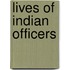 Lives of Indian Officers