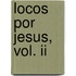 Locos Por Jesus, Vol. Ii