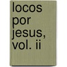 Locos Por Jesus, Vol. Ii door Dc Talk