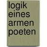 Logik eines armen Poeten by Hans Trostz