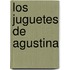 Los Juguetes de Agustina