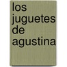 Los Juguetes de Agustina door Ofelia Castellanos