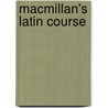 Macmillan's Latin Course door W.E.P. Pantin