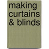 Making Curtains & Blinds door Dorothy Wood
