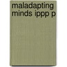 Maladapting Minds Ippp P by Pieter R. Adriaens