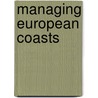 Managing European Coasts door J.E. Vermaat