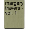 Margery Travers - Vol. 1 door Alicia E. Bewicke