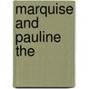 Marquise and Pauline the by Sylvie Charron