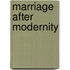 Marriage After Modernity