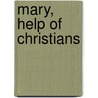 Mary, Help Of Christians by Bonaventure Hammer