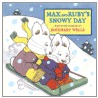 Max and Ruby's Snowy Day door Rosemary Wells