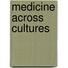 Medicine Across Cultures door Hugh Shapiro