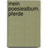 Mein Poesiealbum. Pferde by Unknown