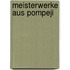 Meisterwerke aus Pompeji