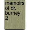 Memoirs Of Dr. Burney  2 door Frances Burney