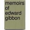 Memoirs Of Edward Gibbon door Edward Gibbon
