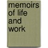 Memoirs Of Life And Work