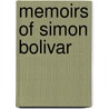 Memoirs Of Simon Bolivar by Henri La Fayette Villaume Holstein