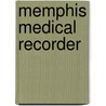 Memphis Medical Recorder by Unknown Author