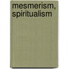 Mesmerism, Spiritualism by William Benjamin Carpenter