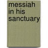 Messiah In His Sanctuary door F.C. Gilbert