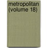 Metropolitan (Volume 18) by General Books