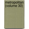 Metropolitan (Volume 30) door Unknown Author