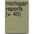 Michigan Reports (V. 40)