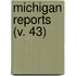 Michigan Reports (V. 43)